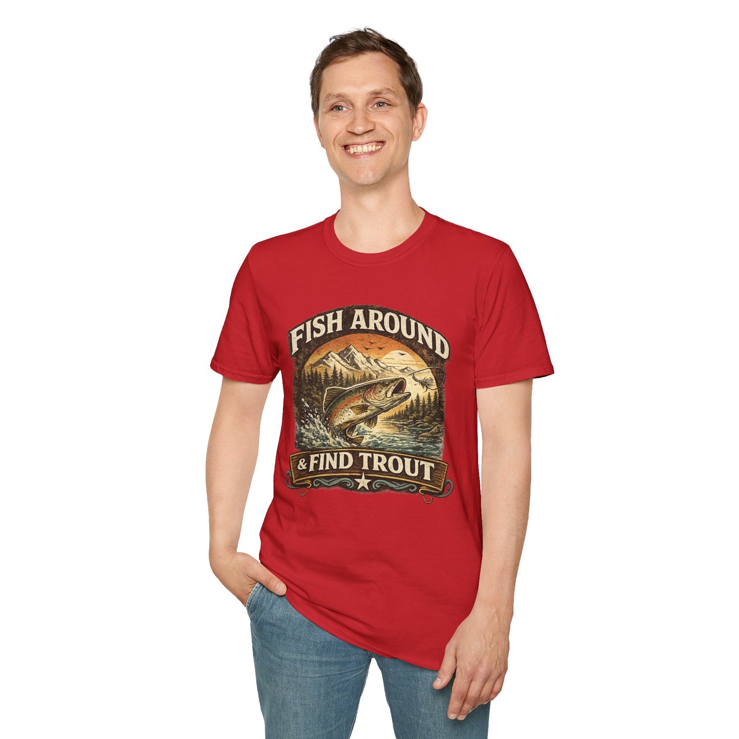 Fish Around and Find Trout T-Shirt