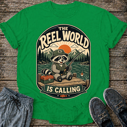 The Reel World Is Calling T-Shirt