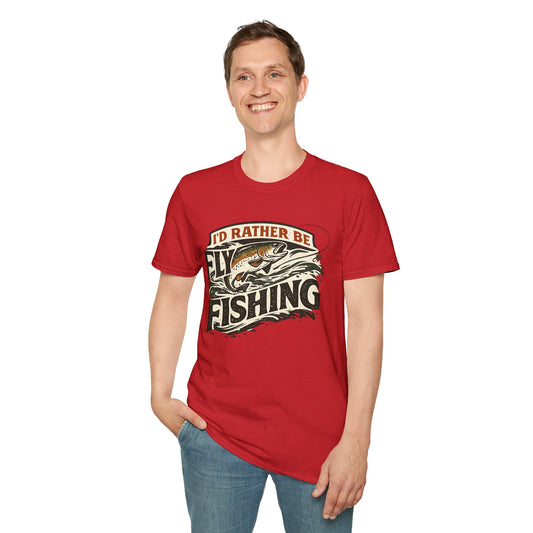 I'd Rather be Fly Fishing  T-Shirt