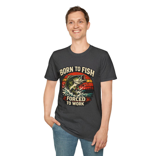 Copy of Born to fish Forced to Work T-Shirt