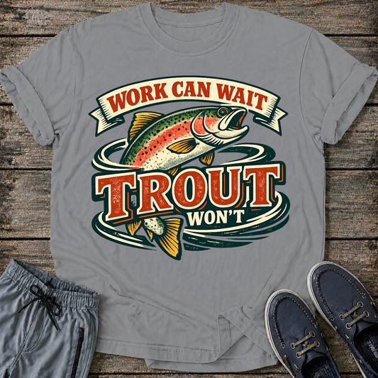 Work Can Wait T-Shirt