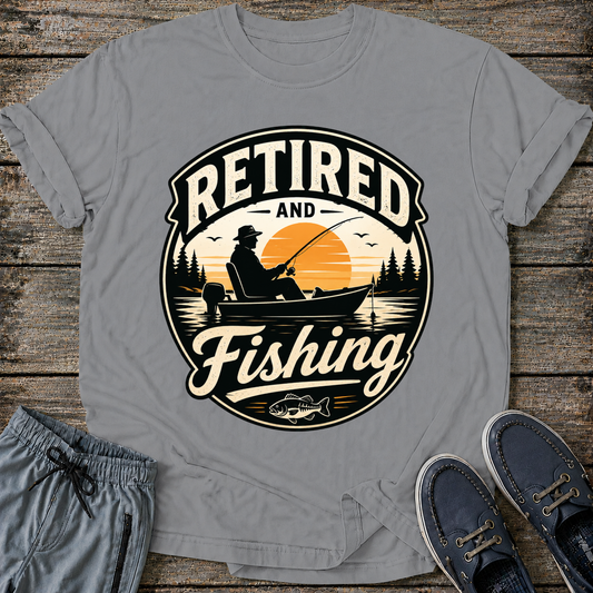 Retired and Fishing T-Shirt