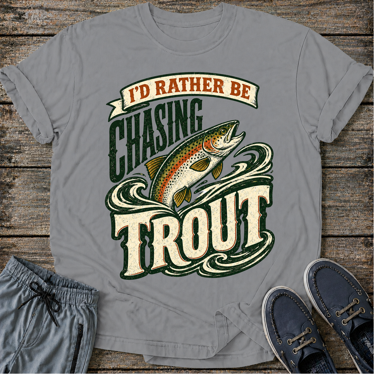 I'd Rather Be Chasing Trout T-Shirt