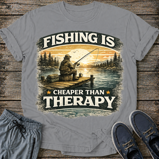 Fishing is Cheaper than Therapy T-Shirt