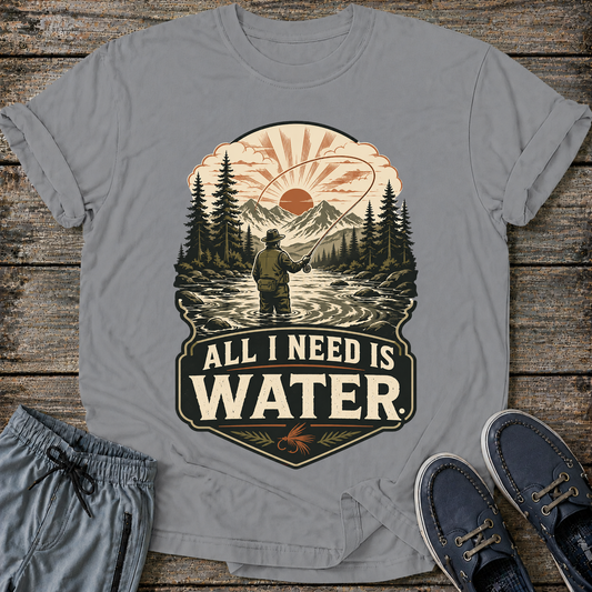 All I Need Is Water T-Shirt