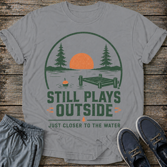 Still Plays Outside T-Shirt