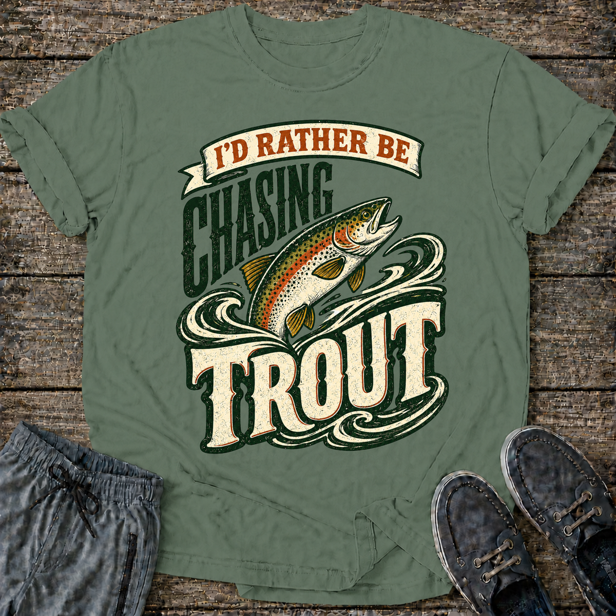 I'd Rather Be Chasing Trout T-Shirt