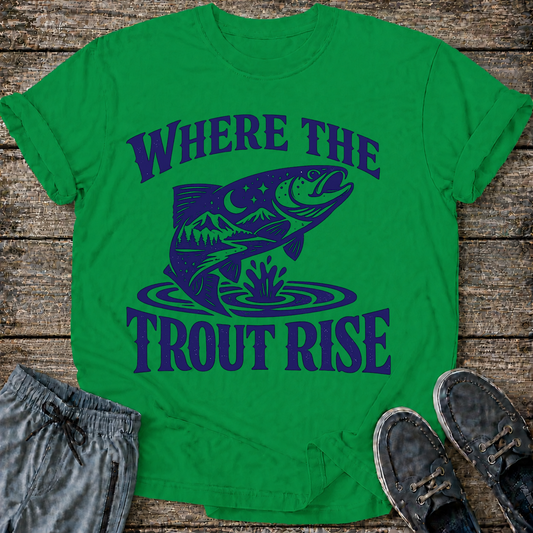 Where The Trout Rise T-Shirt
