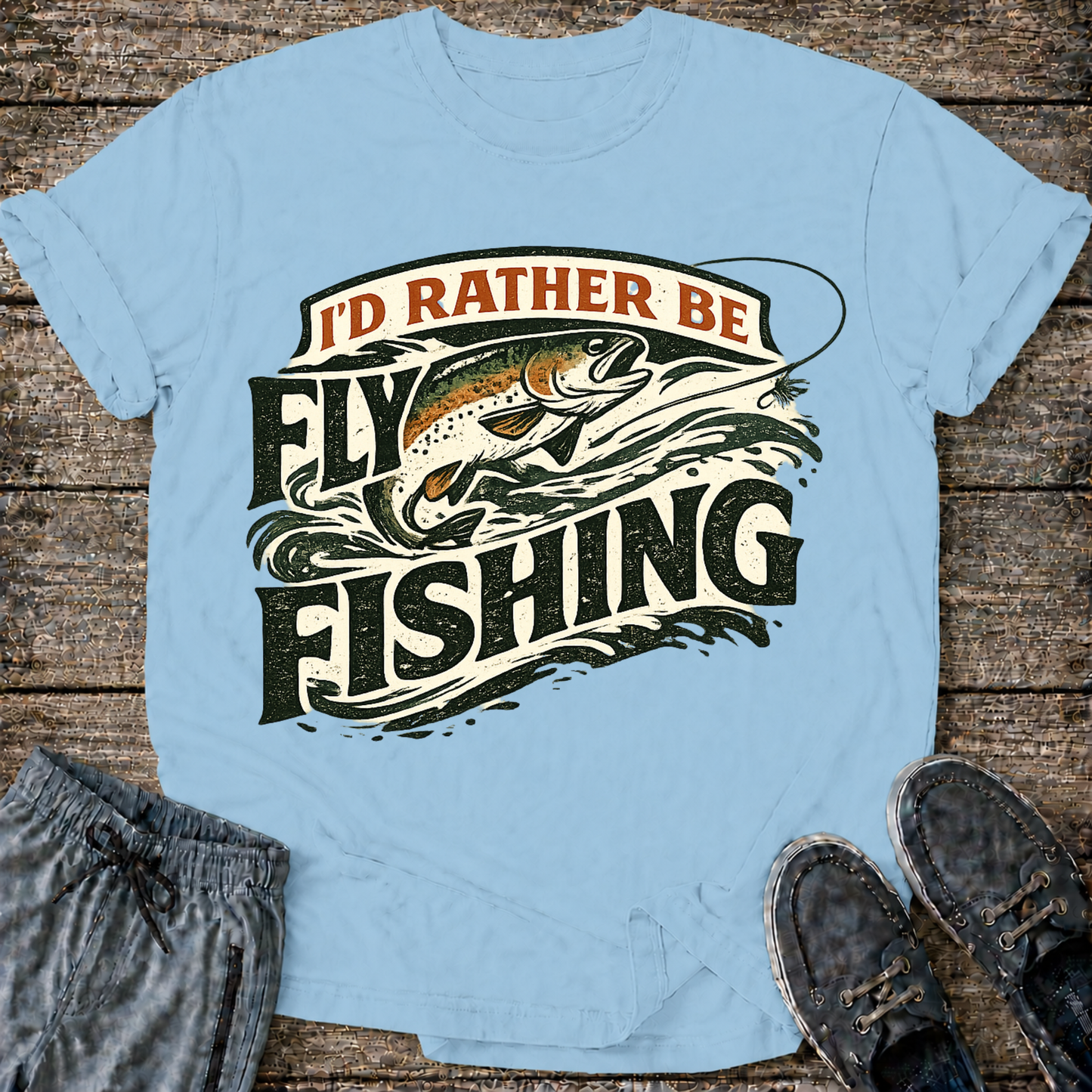 I'd Rather be Fly Fishing  T-Shirt