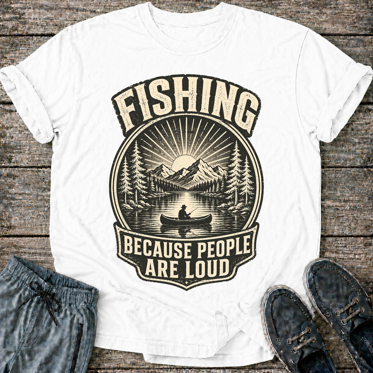 Fishing Because People Are Loud T-Shirt